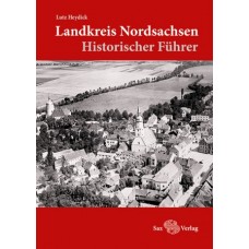 Landkreis Nordsachsen - Historischer Führer